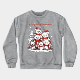 a very beary christmas Crewneck Sweatshirt